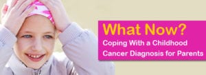 What-Now-Coping-With-a-Childhood-Cancer-Diagnosis-for-Parents